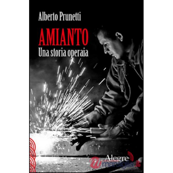 Amianto. Una storia operaia
