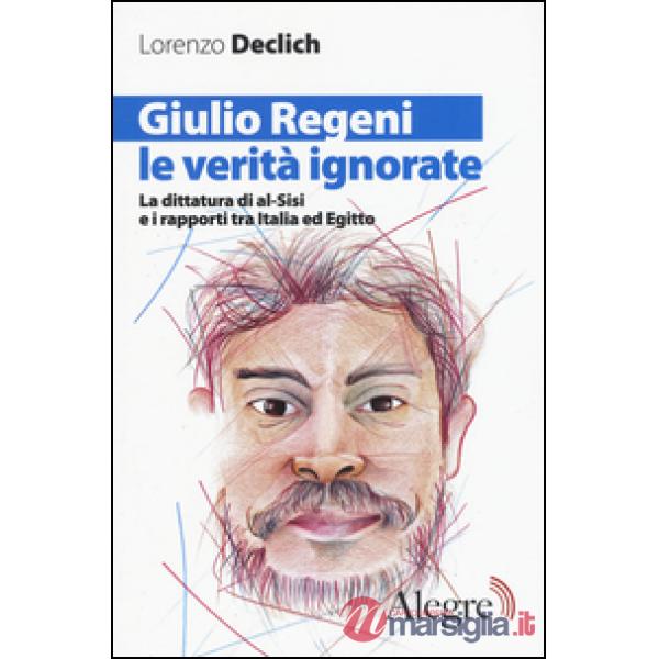 Giulio Regeni, le verità ignorate. La dittatura di al-Sisi e i rapporti tra Ital