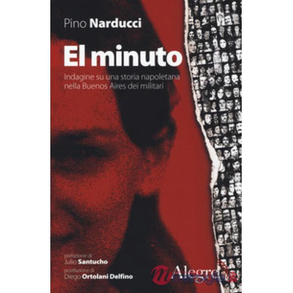 Minuto. Indagine su una storia napoletana nella Buenos Aires dei militari (El)