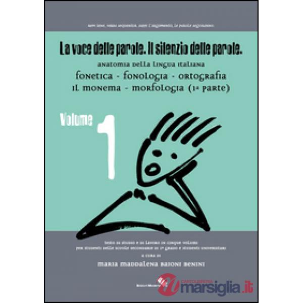 Voce delle parole. Il silenzio delle parole (La). Vol. 1: Fonetica. Fonologia. O