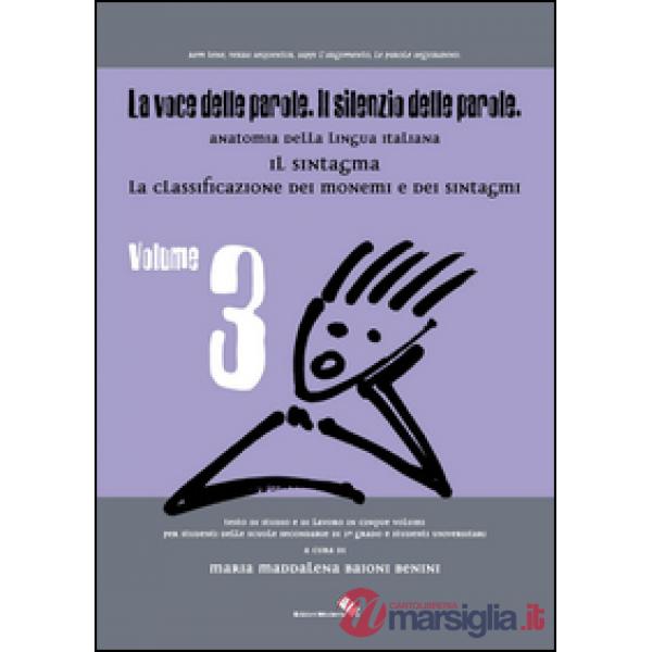Voce delle parole. Il silenzio delle parole (La). Vol. 3: Il sintagma. La classi