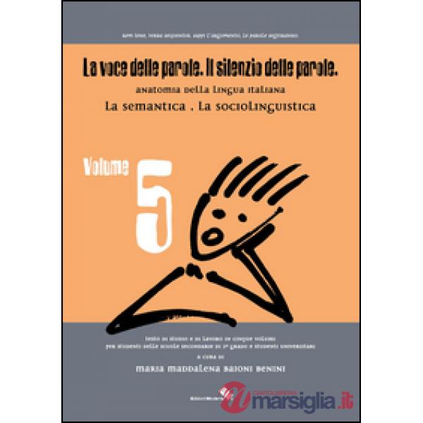 Voce delle parole. Il silenzio delle parole (La). Vol. 5: La semantica. La socio