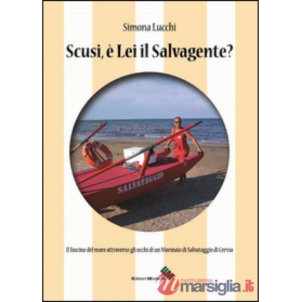 Scusi, è lei il salvagente? Il fascino del mare attraverso gli occhi di un marin