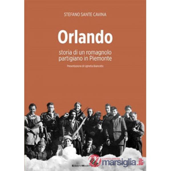 Orlando. Storia di un romagnolo partigiano in Piemonte