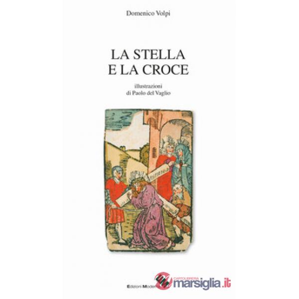 Stella e la croce. Ediz. illustrata (La)