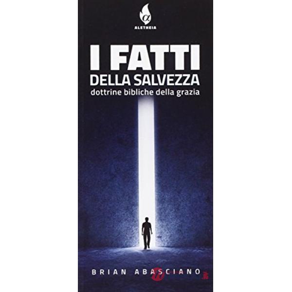 Fatti della salvezza. Dottrine bibliche della grazia (I)