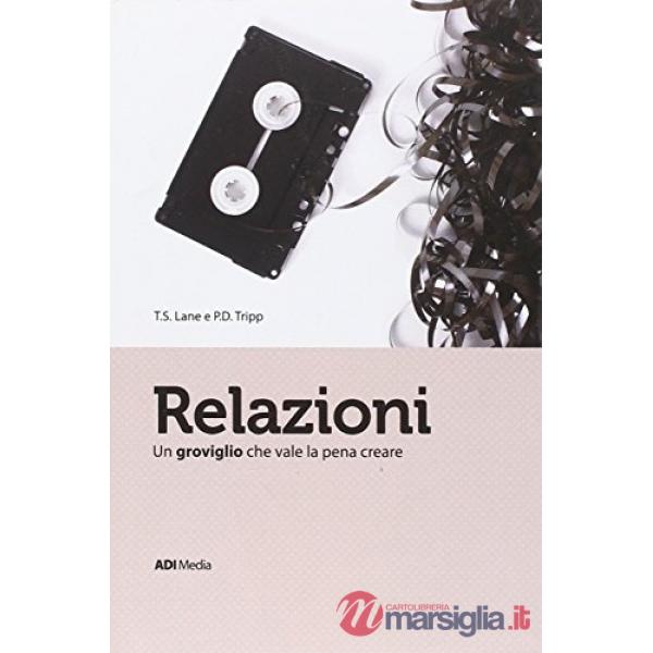 Relazioni. Un groviglio che vale la pena acreare