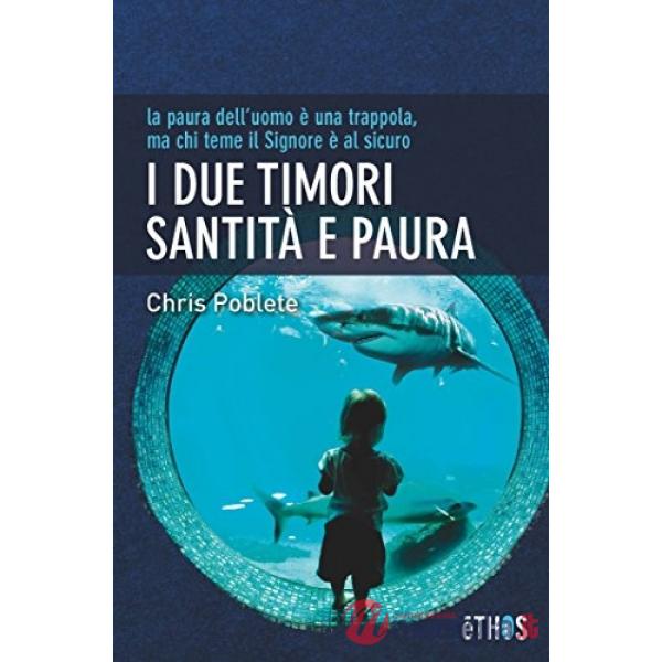 Due timori santità e paura. La paura dell'uomo è una trappola, ma chi teme il Signore è al sicuro (I)