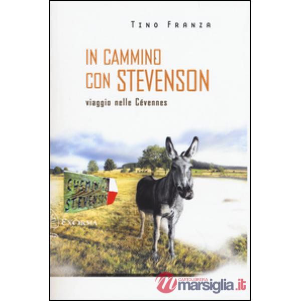 In cammino con Stevenson. Viaggio nelle Cévennes