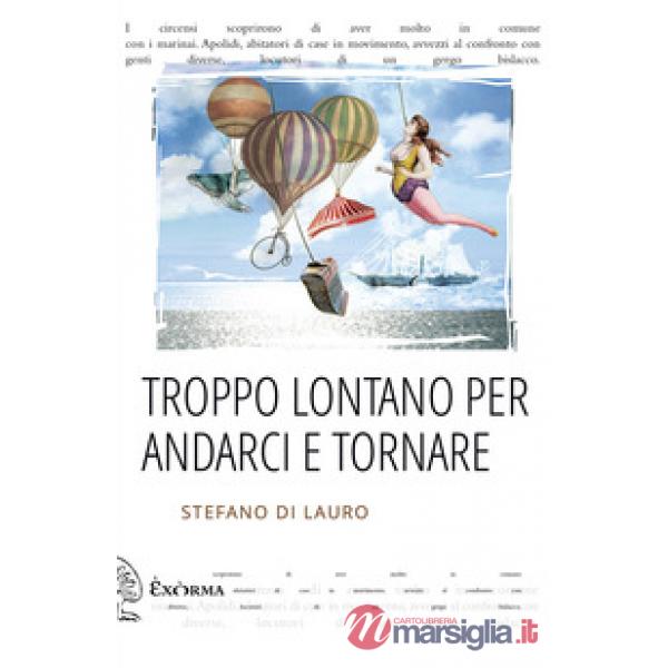 Troppo lontano per andarci e tornare
