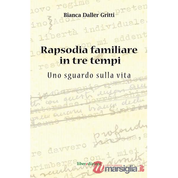 Rapsodia familiare in tre tempi. Uno sguardo sulla vita