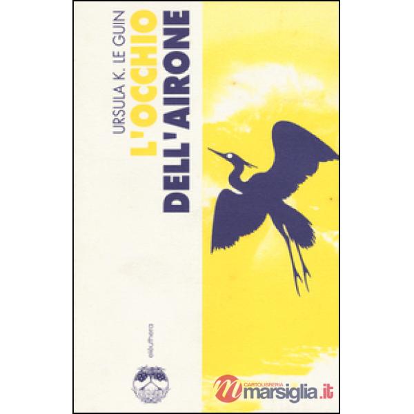 Occhio dell'airone-Il giorno prima della rivoluzione (L')