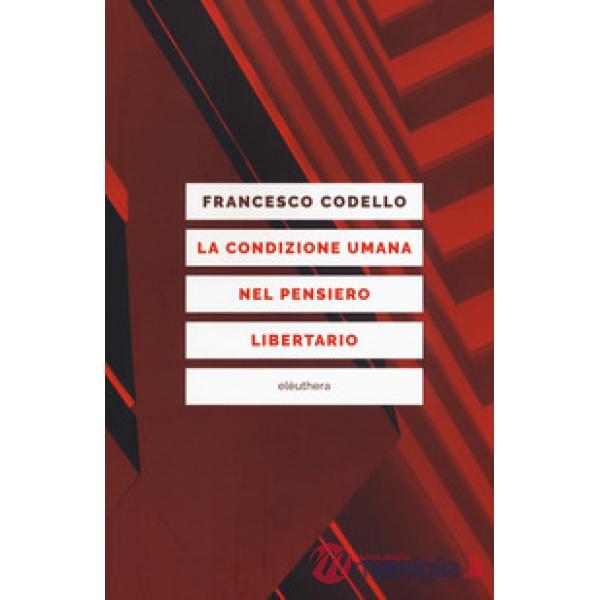 Condizione umana nel pensiero libertario (La)