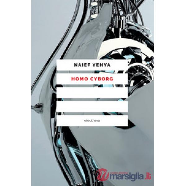 Homo cyborg. Il corpo postumano tra realtà e fantascienza