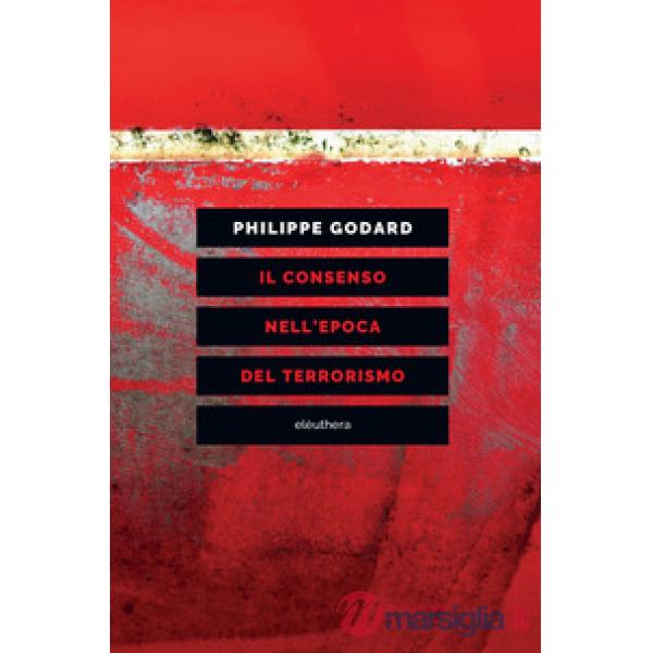 Consenso nell'epoca del terrorismo (Il)