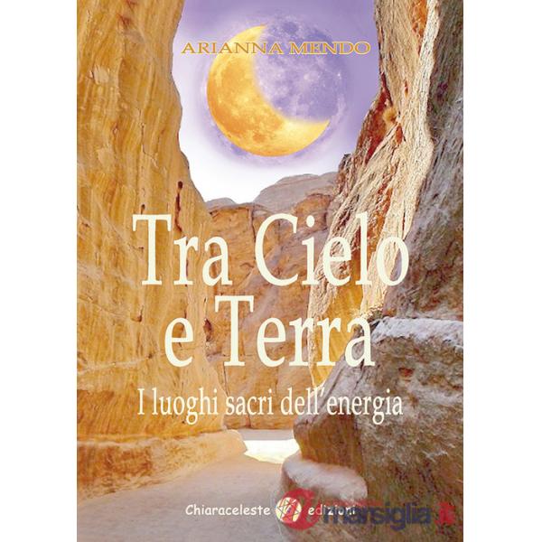 Tra cielo e terra. I luoghi dell'energia