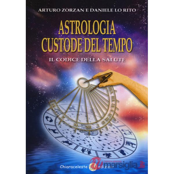 Astrologia custode del tempo. Il codice della salute