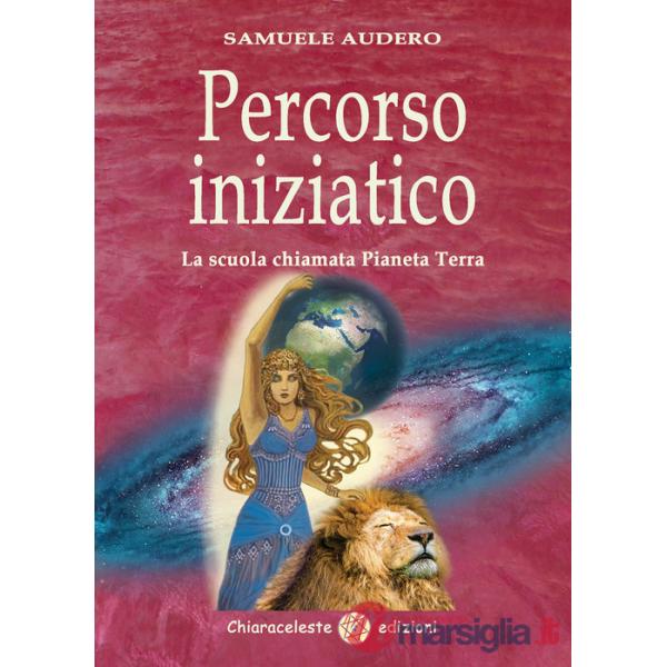 Percorso iniziatico. La scuola chiamata Pianeta Terra