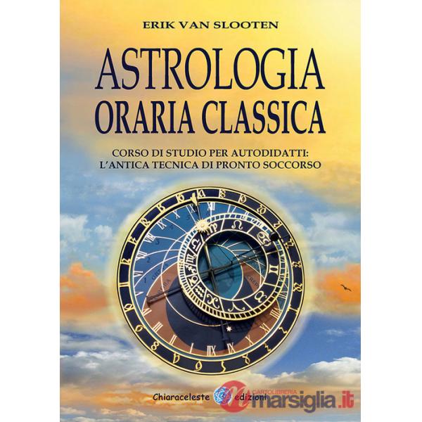 Astrologia oraria classica. Corso di studio per autodidatti