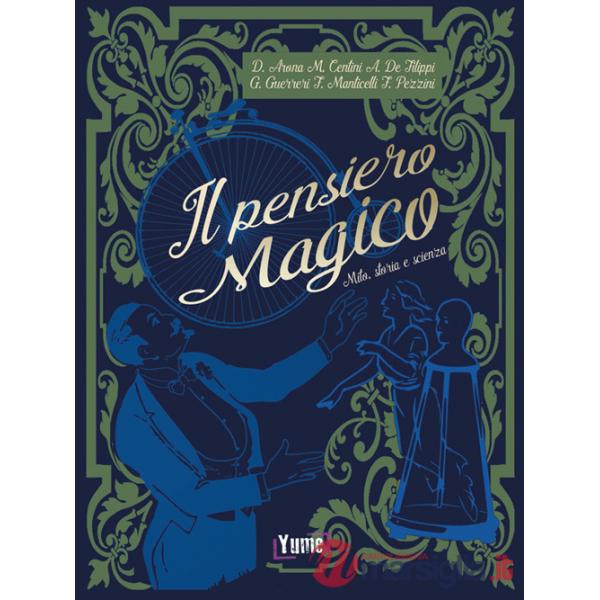 Pensiero magico. Mito, storia e scienza (Il)