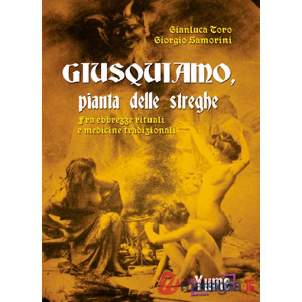 Giusquiamo, pianta delle streghe. Fra ebbrezze rituali e medicine tradizionali