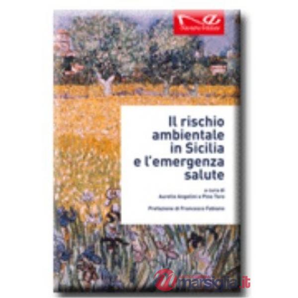 Rischio ambientale in Sicilia e l'emergenza salute (Il)