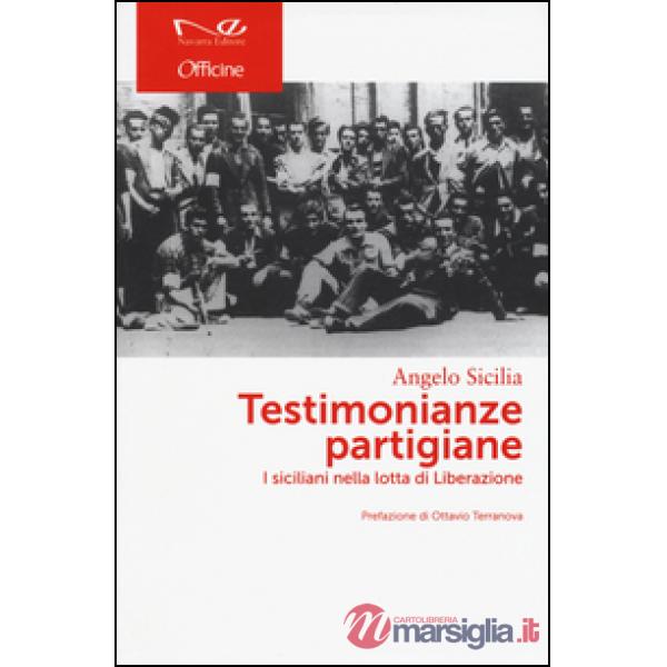 Testimonianze partigiane. I siciliani nella lotta di Liberazione