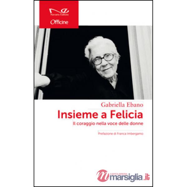 Insieme a Felicia. Il coraggio nella voce delle donne