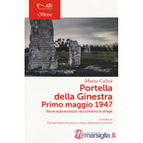 Portella della Ginestra. Primo maggio 1947. Nove sopravvissuti raccontano la strage