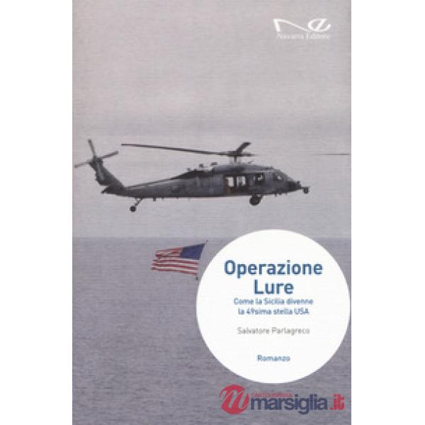 Operazione Lure. Come la Sicilia divenne la 49sima stella USA. Nuova ediz.