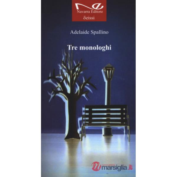 Tre monologhi. Nuova ediz.