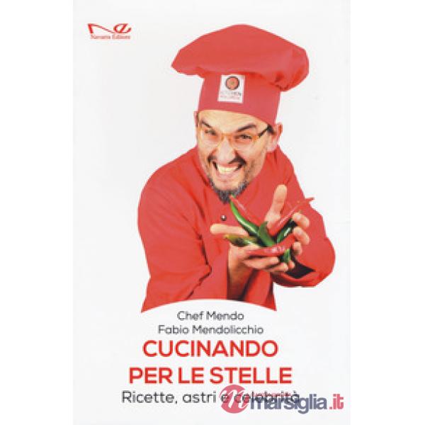 Cucinando per le stelle. Ricette, astri e celebrità
