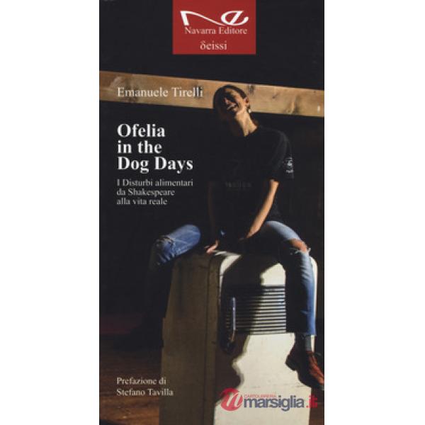 Ofelia in the dog days. I disturbi alimentari da Shakespeare alla vita reale