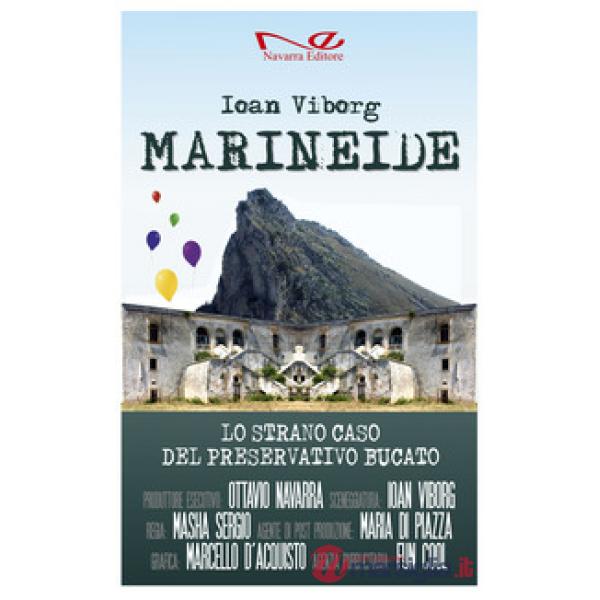 Marineide. Lo strano caso del preservativo bucato. Nuova ediz.