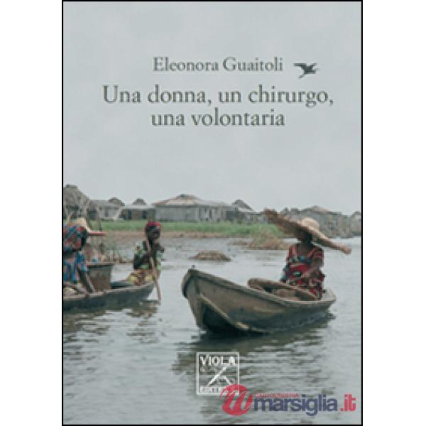 Donna, un chirurgo, una volontaria (Una)