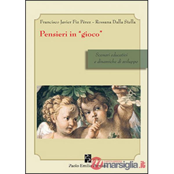 Pensieri in «gioco». Scenari educativi e dinamiche di sviluppo
