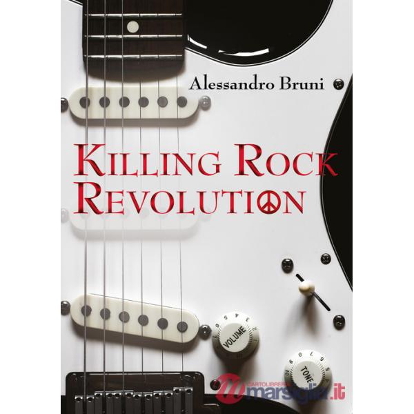 Killing rock revolution. Ediz. illustrata