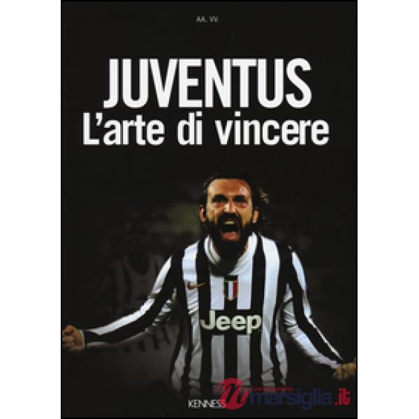 Juventus. L'arte di vincere