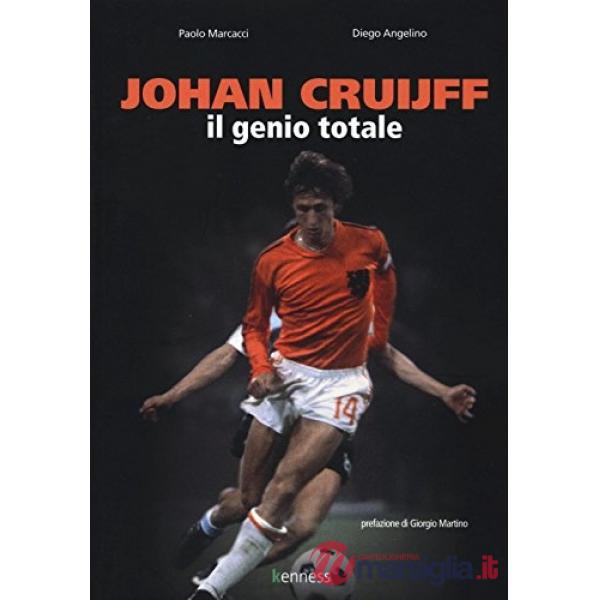 Johan Cruijff. Il genio totale