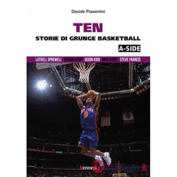 Ten (a-side). Storie di grunge basketball