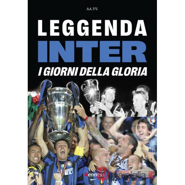 Leggenda inter. I giorni della gloria