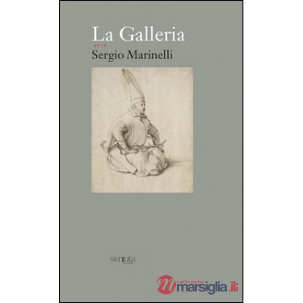 Galleria (La). Vol. 3: IV-V.