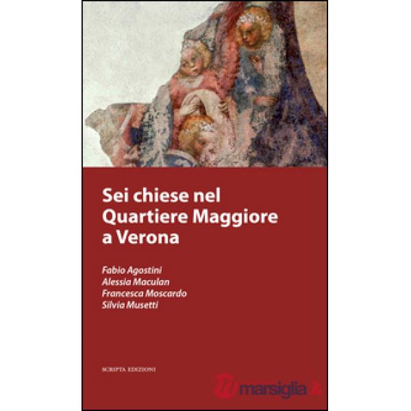 Sei chiese nel Quartiere Maggiore a Verona