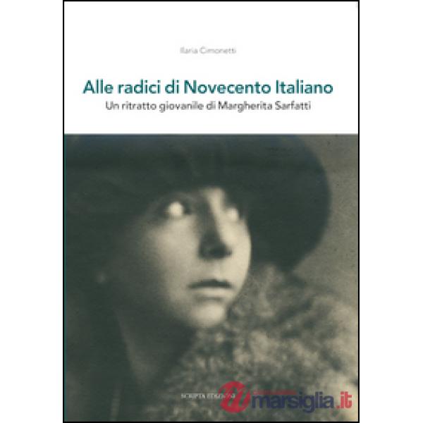 Alle radici di novecento italiano. Un ritratto giovanile di Margherita Sarfatti