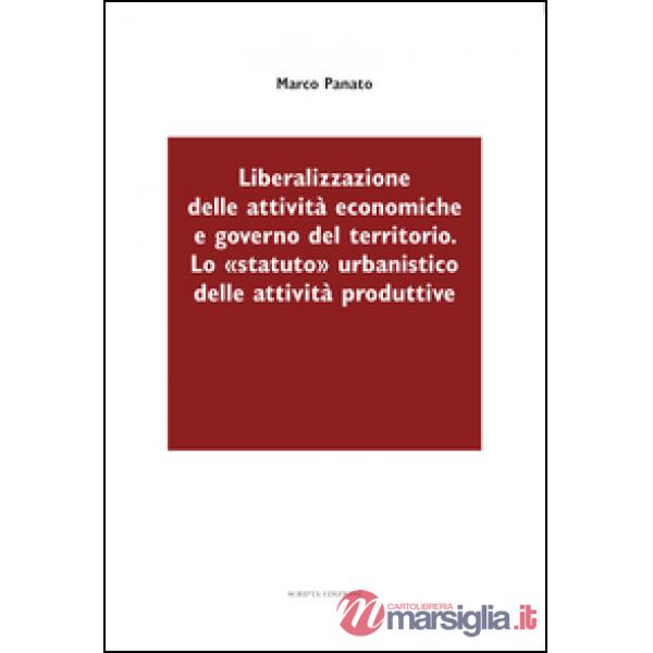 Liberalizzazione delle attività economiche e governo del territorio. Lo «statuto
