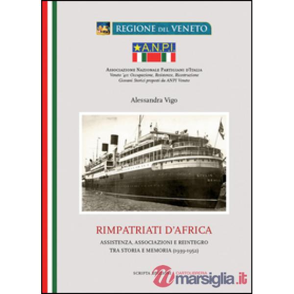 Rimpatriati d'Africa. Assistenza, associazioni e reintegro tra storia e memoria 