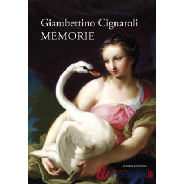 Giambettino Cignaroli. Memorie