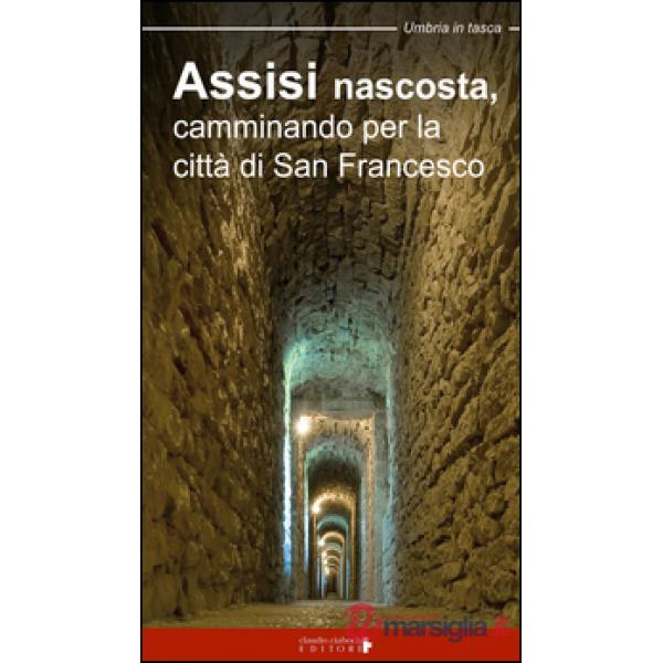Assisi nascosta, camminando per la città di san Francesco