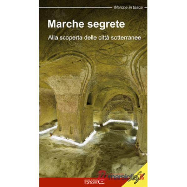 Marche segrete. Alla scoperta delle città sotterranee