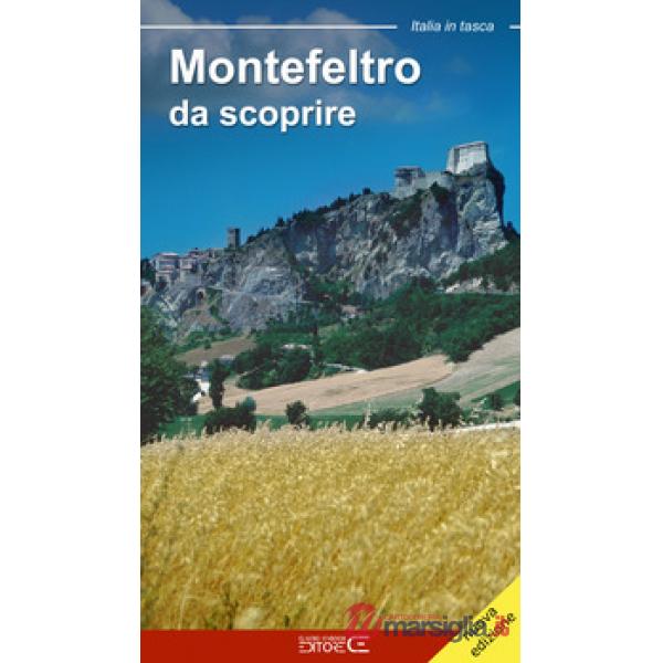 Montefeltro da scoprire-Discovering Montefeltro. Ediz. bilingue